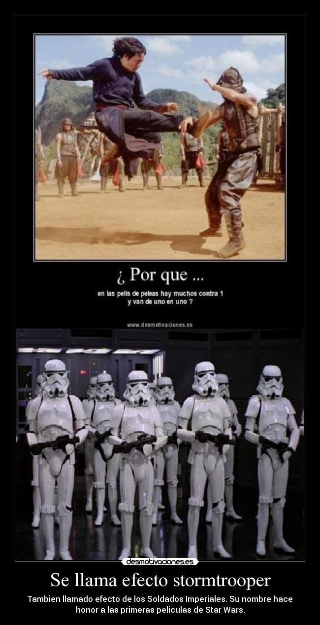 Se llama efecto stormtrooper - 