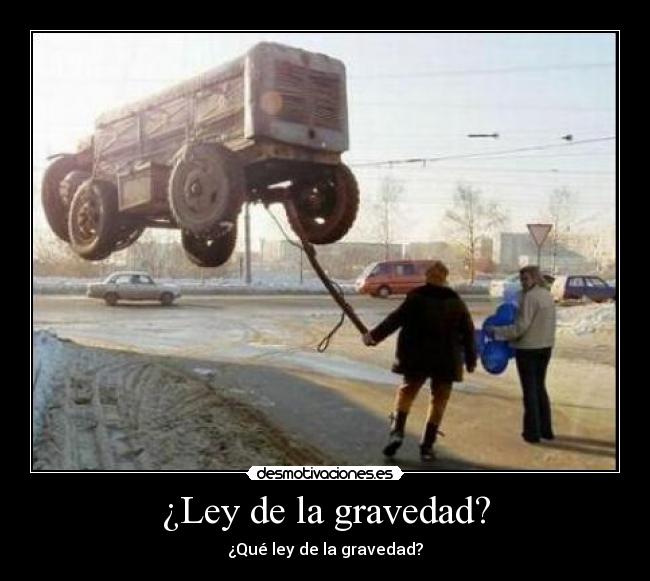 ¿Ley de la gravedad? -