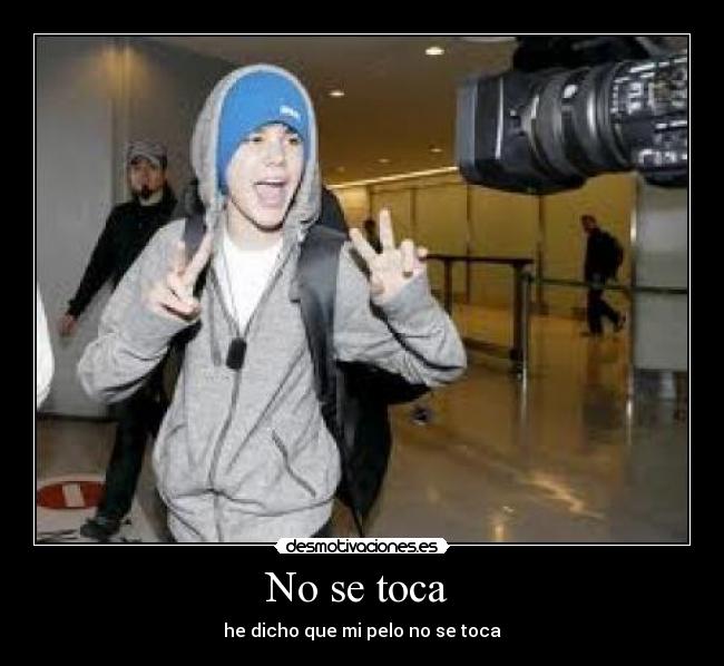 No se toca - he dicho que mi pelo no se toca