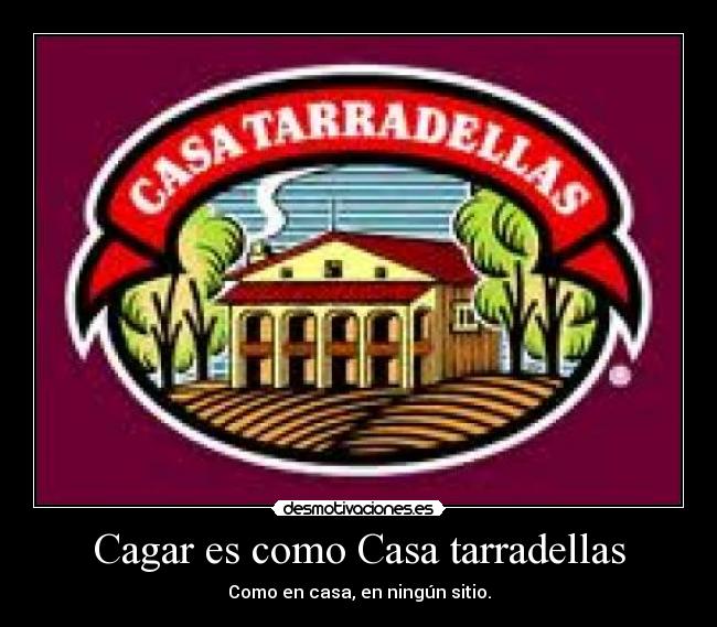 Cagar es como Casa tarradellas - 
