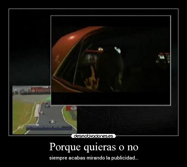 Porque quieras o no -