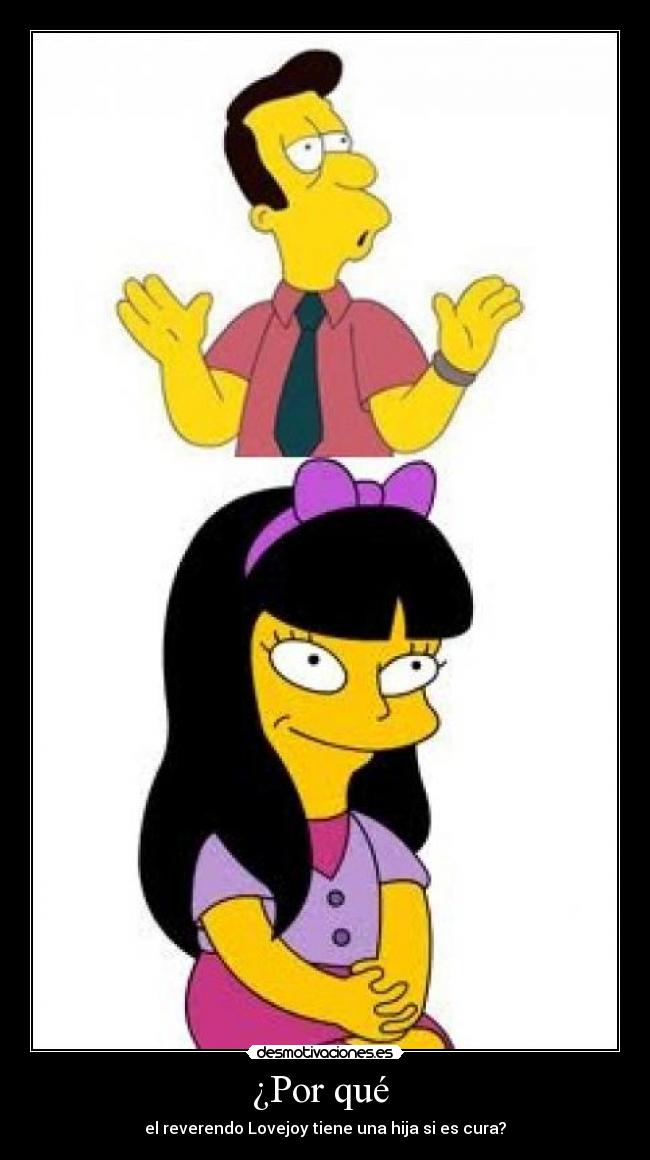 ¿Por qué - el reverendo Lovejoy tiene una hija si es cura?