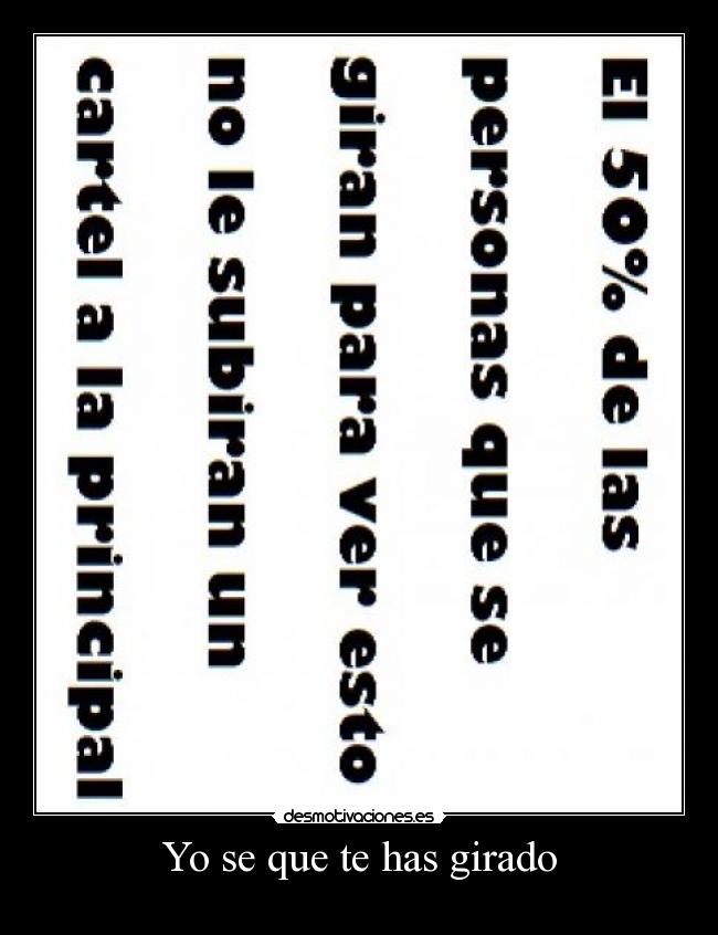 Yo se que te has girado -