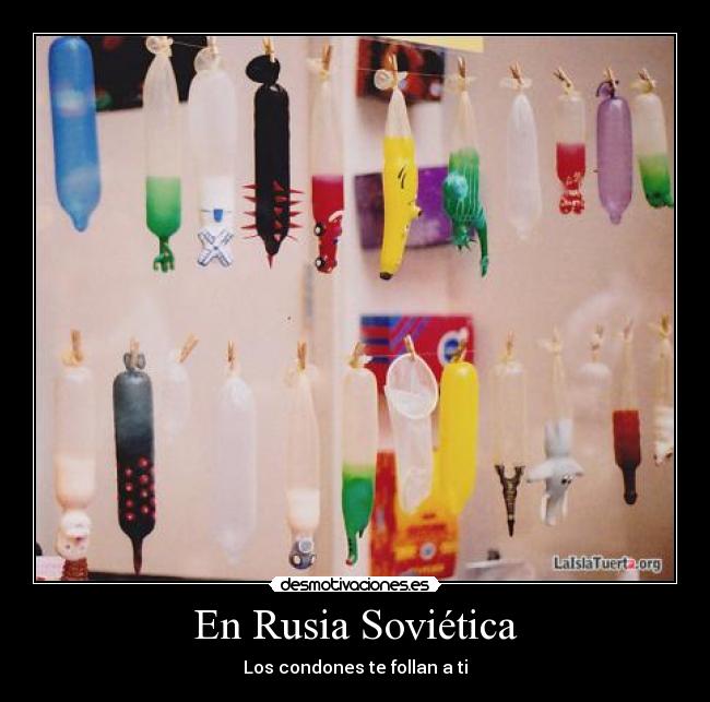 En Rusia Soviética - Los condones te follan a ti