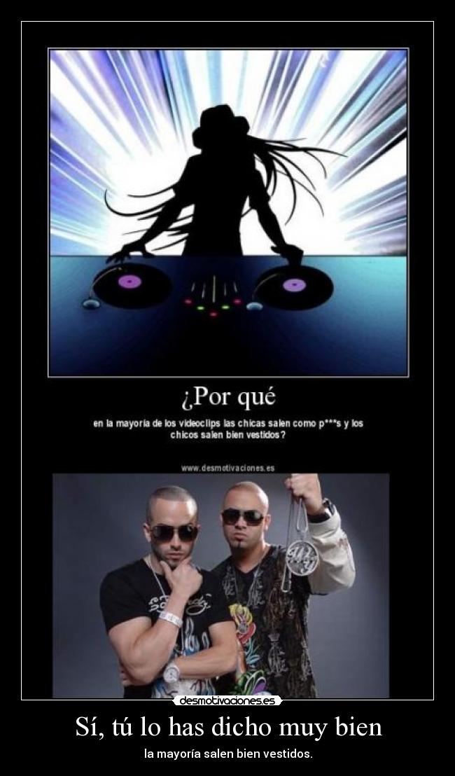 Sí, tú lo has dicho muy bien - la mayoría salen bien vestidos.