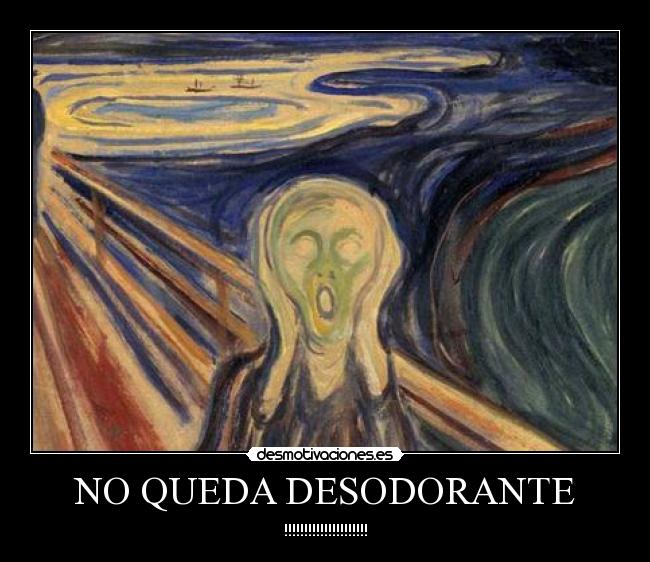 NO QUEDA DESODORANTE -