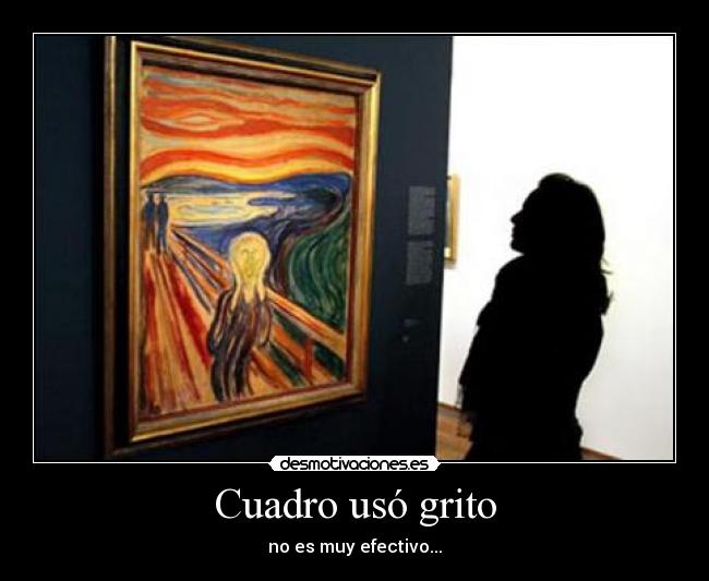 Cuadro usó grito - no es muy efectivo...