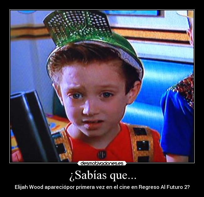 ¿Sabías que... - Elijah Wood apareciópor primera vez en el cine en Regreso Al Futuro 2?