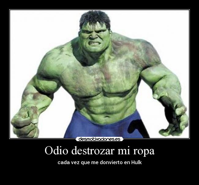 Odio destrozar mi ropa - 