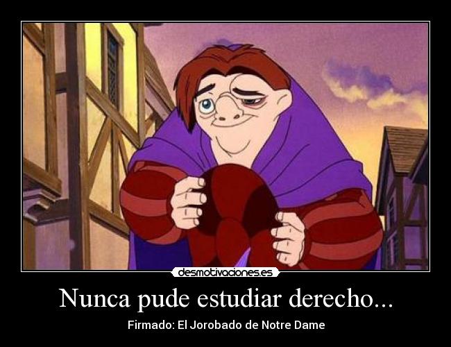 Nunca pude estudiar derecho... - 
