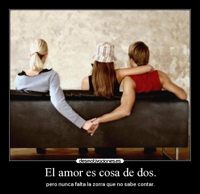 El amor es cosa de dos. -