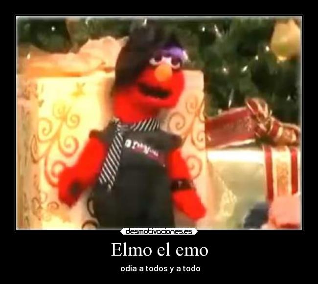 Elmo el emo -  odia a todos y a todo