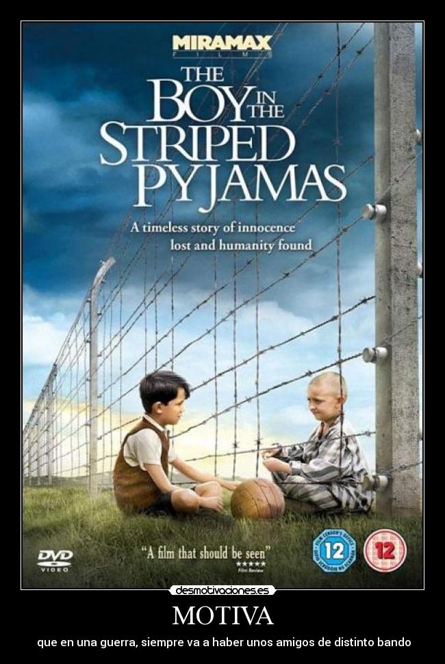 MOTIVA -  que en una guerra, siempre va a haber unos amigos de distinto bando