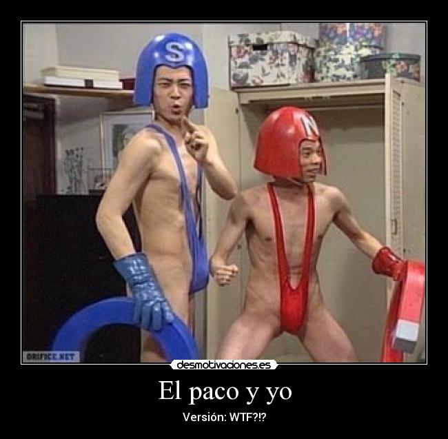 El paco y yo - Versión: WTF?!?