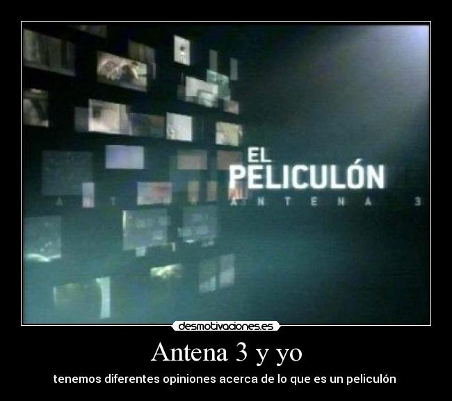 Antena 3 y yo - 