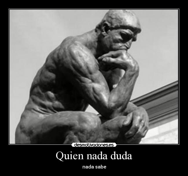 Quien nada duda -