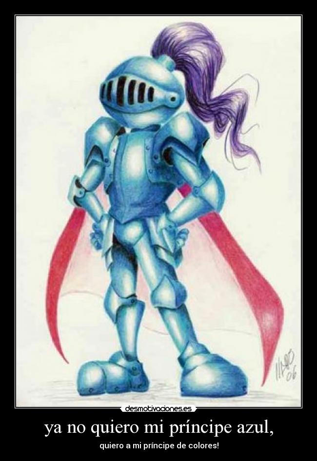 ya no quiero mi príncipe azul, - quiero a mi príncipe de colores!