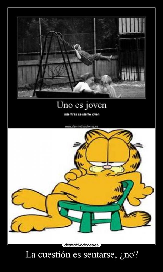 La cuestión es sentarse, ¿no? -