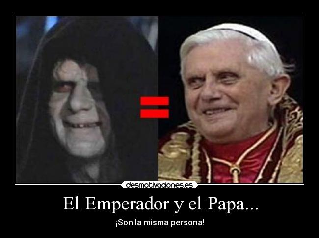El Emperador y el Papa... - ¡Son la misma persona!