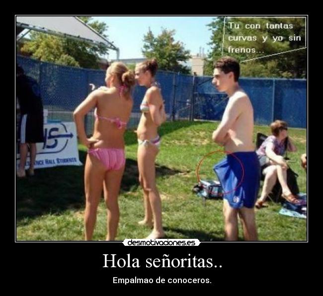 Hola señoritas.. - Empalmao de conoceros.