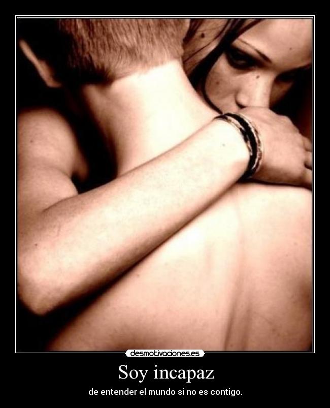 Soy incapaz -