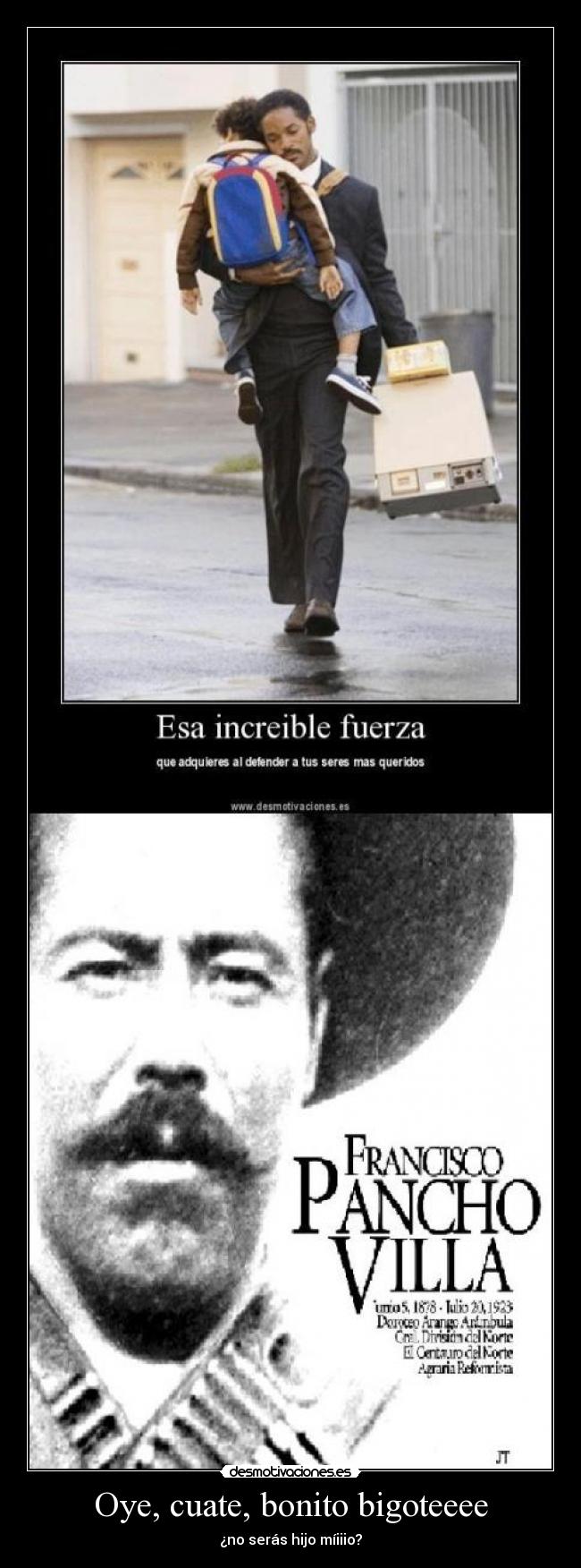 Oye, cuate, bonito bigoteeee - 