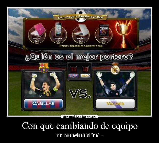 Con que cambiando de equipo - Y ni nos avisáis ni ná...