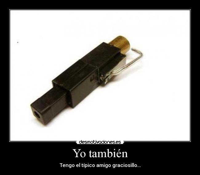 Yo también -