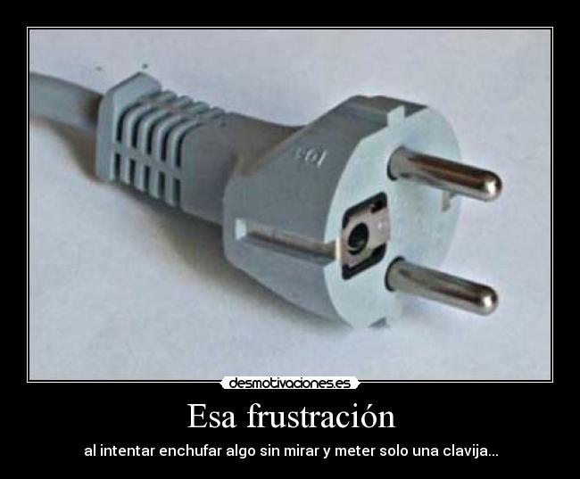 Esa frustración - 