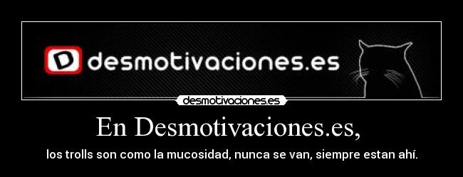 carteles desmotivacioenstrollsmmocurisad desmotivaciones