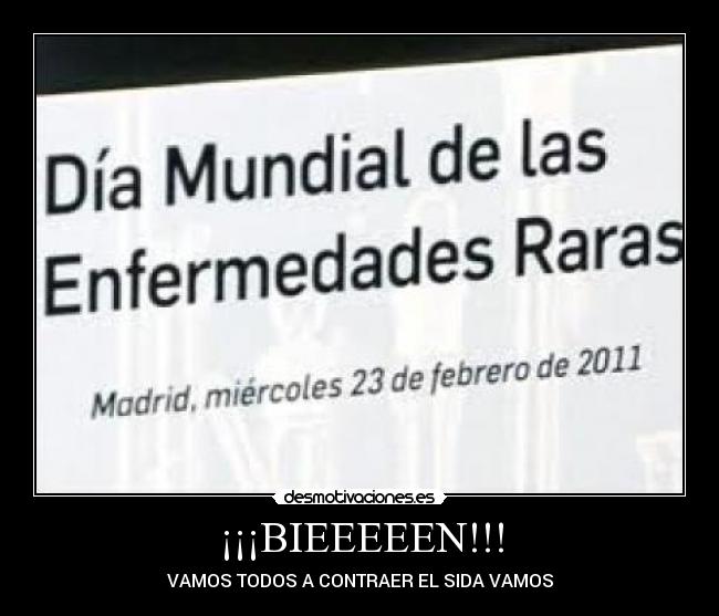 ¡¡¡BIEEEEEN!!! - VAMOS TODOS A CONTRAER EL SIDA VAMOS