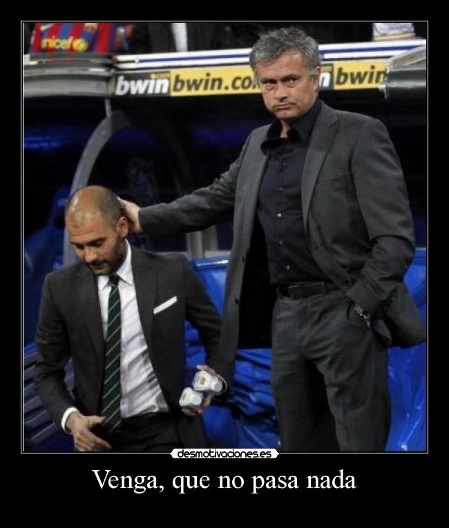 Venga, que no pasa nada -