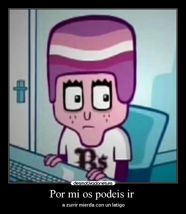 Por mi os podeis ir  - 