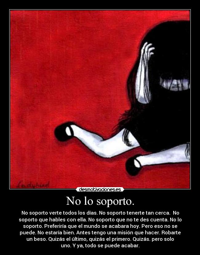 No lo soporto. -
