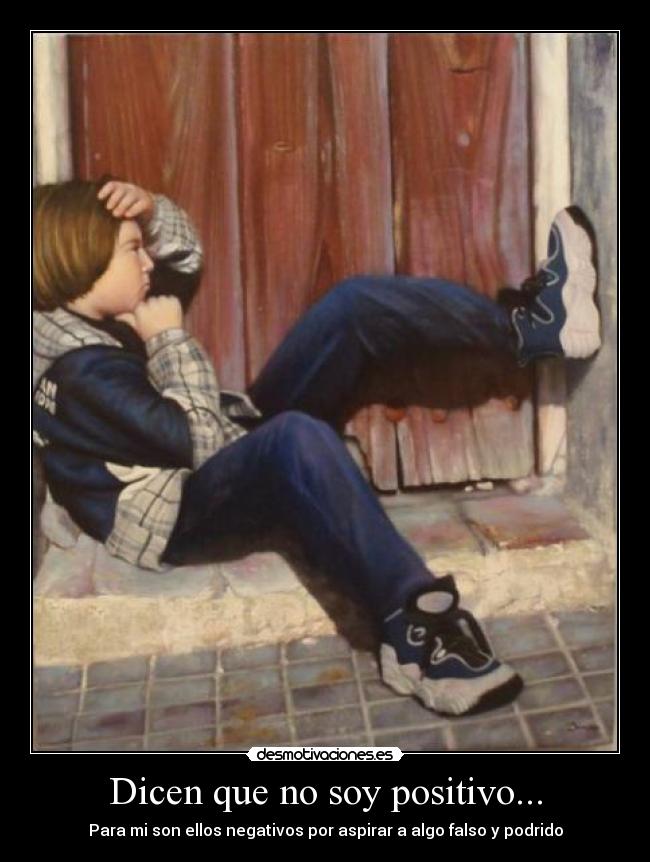 Dicen que no soy positivo... - 