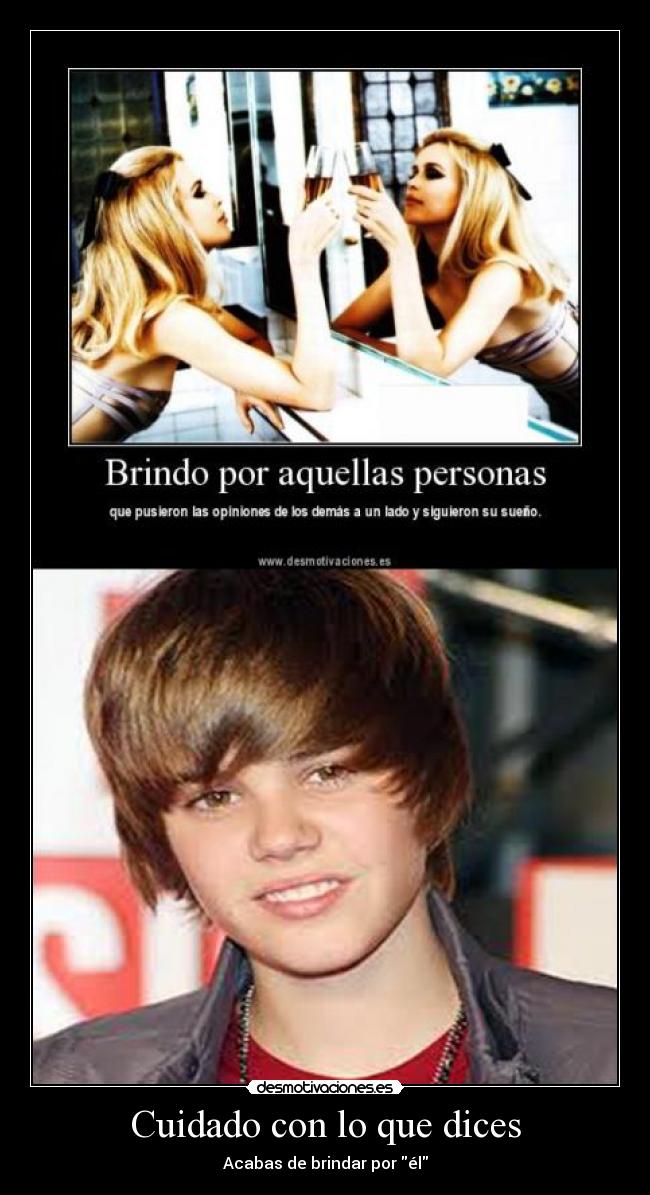 Cuidado con lo que dices - Acabas de brindar por él