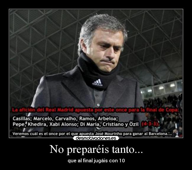 No preparéis tanto... -