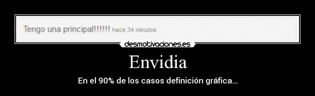 Envidia - En el 90% de los casos definición gráfica...