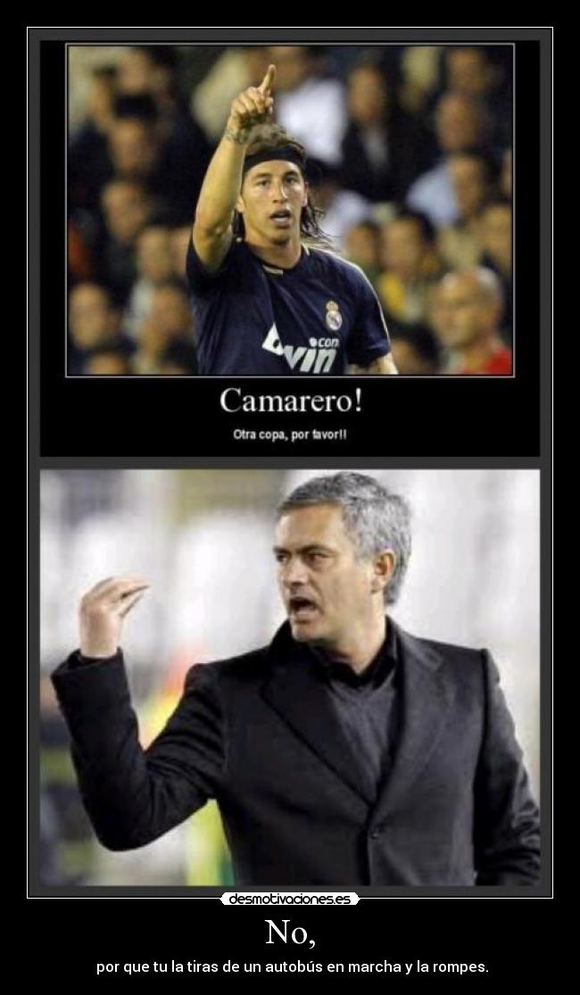 No, - por que tu la tiras de un autobús en marcha y la rompes.