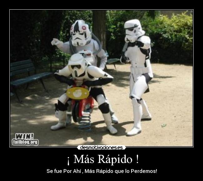 ¡ Más Rápido ! - Se fue Por Ahí , Más Rápido que lo Perdemos!