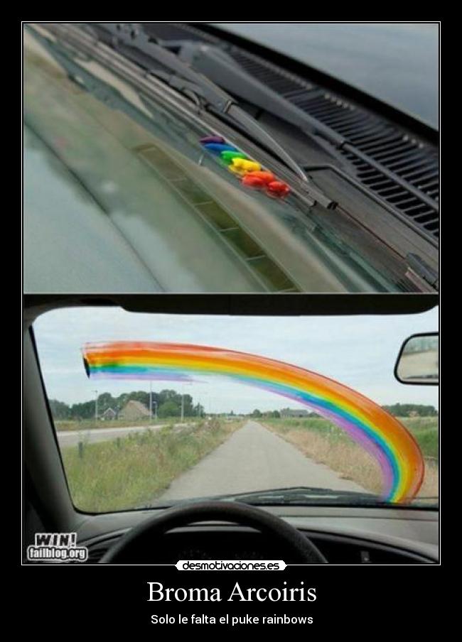 Broma Arcoiris - Solo le falta el puke rainbows