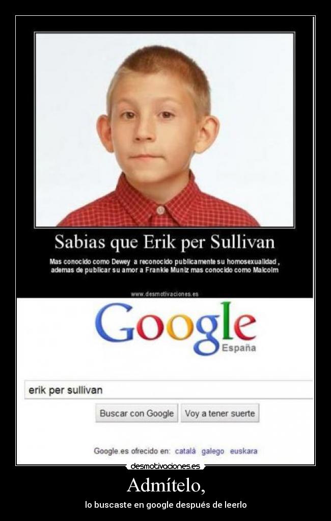 Admítelo, - lo buscaste en google después de leerlo