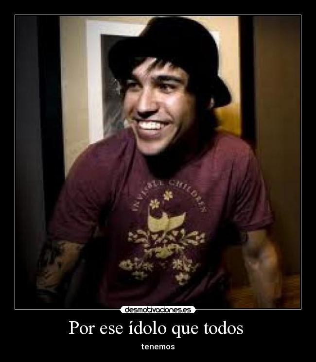 Por ese ídolo que todos - tenemos