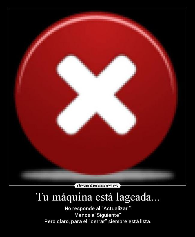 Tu máquina está lageada... - 