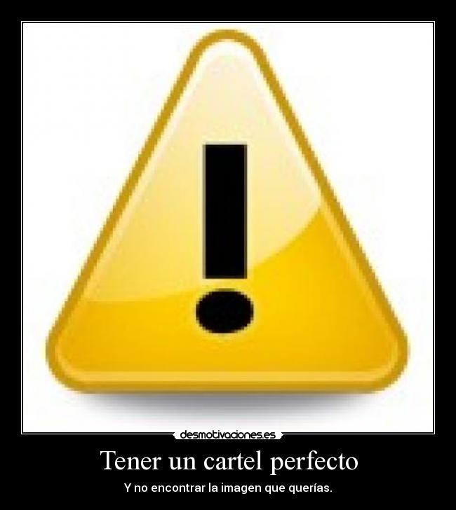 Tener un cartel perfecto - 