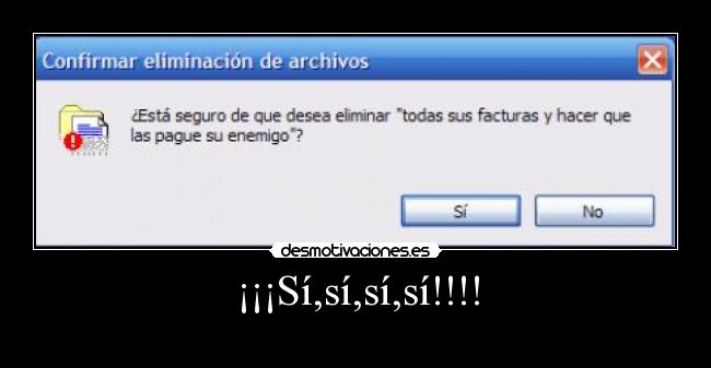 ¡¡¡Sí,sí,sí,sí!!!! -