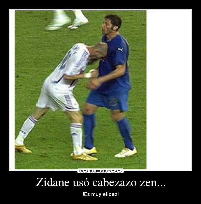 Zidane usó cabezazo zen... -