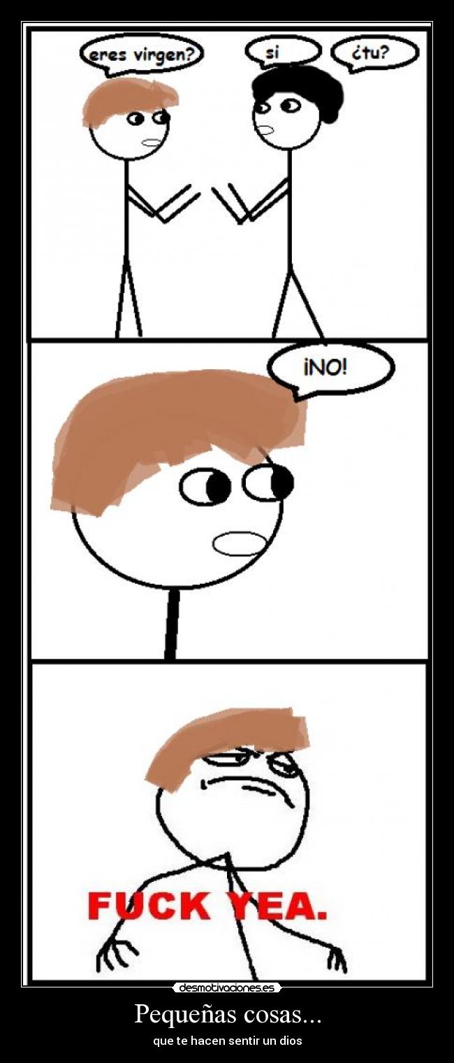 Pequeñas cosas... - que te hacen sentir un dios