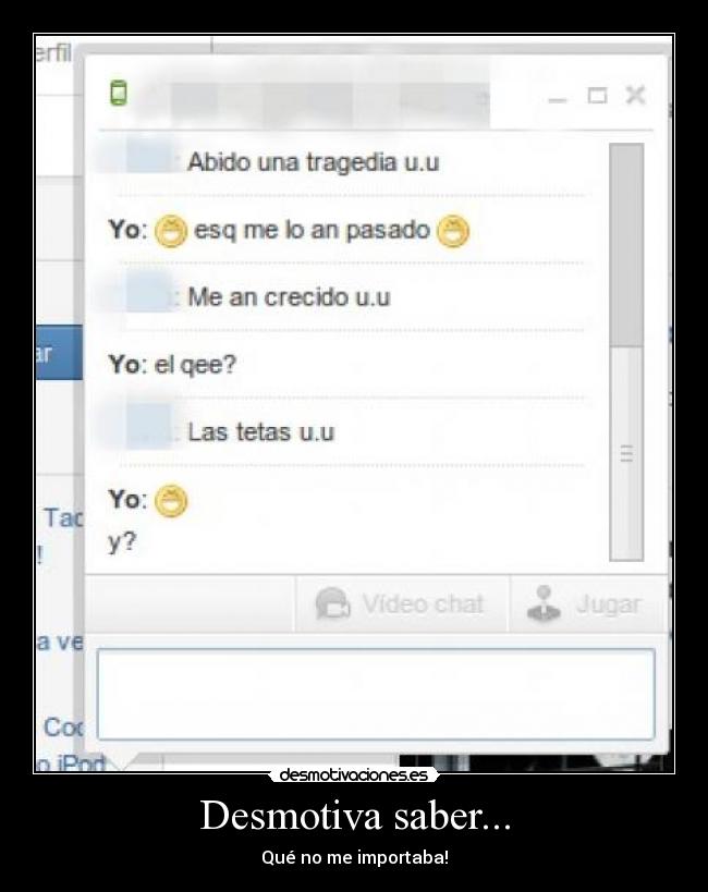 Desmotiva saber... - Qué no me importaba!