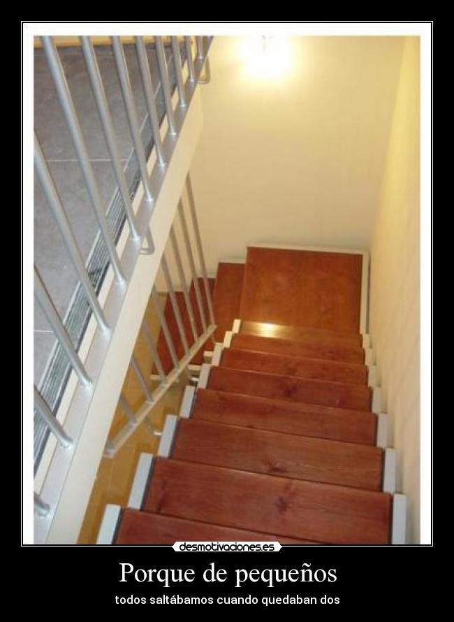 Porque de pequeños - todos saltábamos cuando quedaban dos